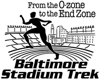 FROM THE O-ZONE TO THE END ZONE BALTIMORE STADIUM TREK