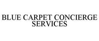 BLUE CARPET CONCIERGE SERVICES