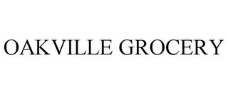 OAKVILLE GROCERY