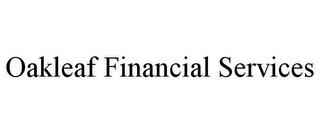 OAKLEAF FINANCIAL SERVICES