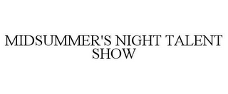 MIDSUMMER'S NIGHT TALENT SHOW