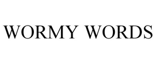 WORMY WORDS