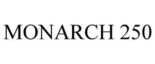 MONARCH 250