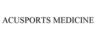 ACUSPORTS MEDICINE