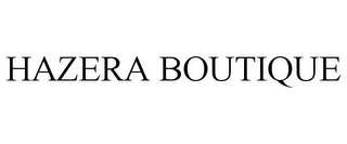 HAZERA BOUTIQUE