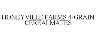 HONEYVILLE FARMS 4-GRAIN CEREALMATES