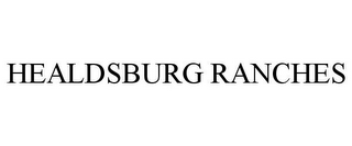 HEALDSBURG RANCHES