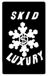 SKID LUXURY $