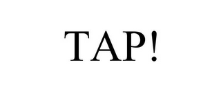 TAP!