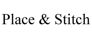 PLACE & STITCH