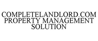 COMPLETELANDLORD.COM PROPERTY MANAGEMENT SOLUTION