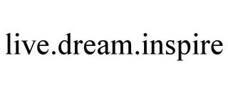 LIVE.DREAM.INSPIRE