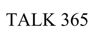 TALK 365