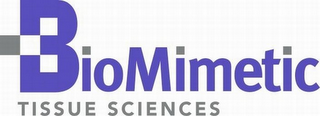 BIOMIMETIC TISSUE SCIENCES