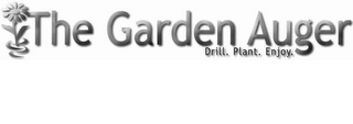 THE GARDEN AUGER DRILL. PLANT. ENJOY.