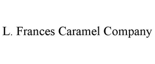 L. FRANCES CARAMEL COMPANY