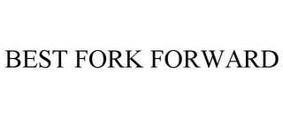 BEST FORK FORWARD