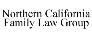 NORTHERN CALIFORNIA FAMILY LAW GROUP