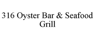 316 OYSTER BAR & SEAFOOD GRILL