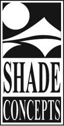 SHADE CONCEPTS