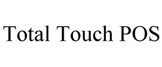 TOTAL TOUCH POS