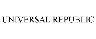 UNIVERSAL REPUBLIC
