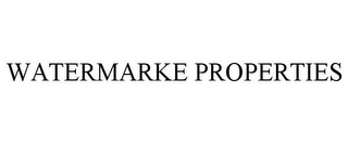 WATERMARKE PROPERTIES