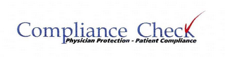 COMPLIANCE CHECK PHYSICIAN PROTECTION - PATIENT COMPLIANCE