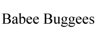 BABEE BUGGEES