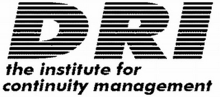 DRI THE INSTITUTE FOR CONTINUITY MANAGEMENT