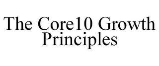 THE CORE10 GROWTH PRINCIPLES