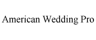 AMERICAN WEDDING PRO