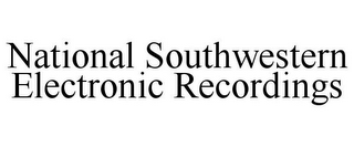 NATIONAL SOUTHWESTERN ELECTRONIC RECORDINGS