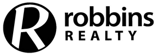 R ROBBINS REALTY