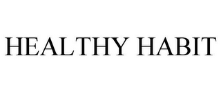 HEALTHY HABIT