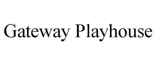GATEWAY PLAYHOUSE