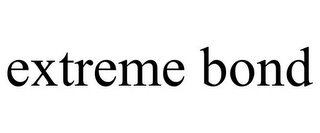 EXTREME BOND