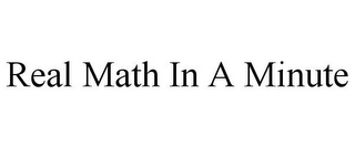 REAL MATH IN A MINUTE