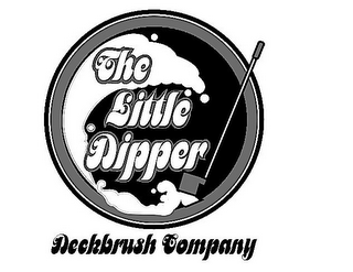 THE LITTLE DIPPER DECKBRUSH COMPANY