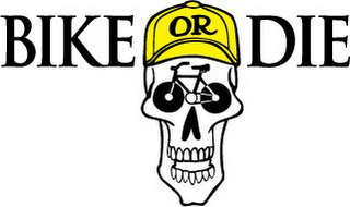 BIKE OR DIE
