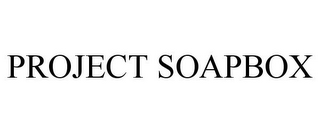 PROJECT SOAPBOX