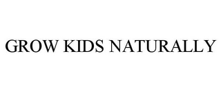 GROW KIDS NATURALLY