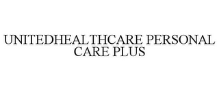 UNITEDHEALTHCARE PERSONAL CARE PLUS