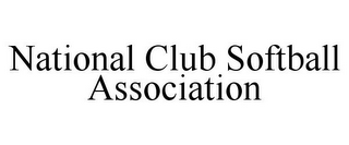 NATIONAL CLUB SOFTBALL ASSOCIATION