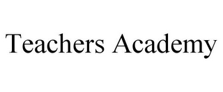 TEACHERS ACADEMY