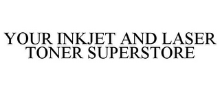 YOUR INKJET AND LASER TONER SUPERSTORE