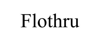 FLOTHRU