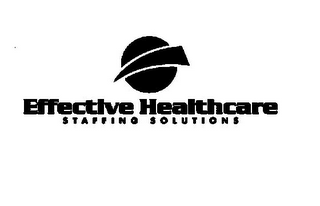 EFFECTIVE HEALTHCARE STAFFING SOLUTIONS