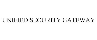 UNIFIED SECURITY GATEWAY