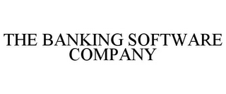 THE BANKING SOFTWARE COMPANY